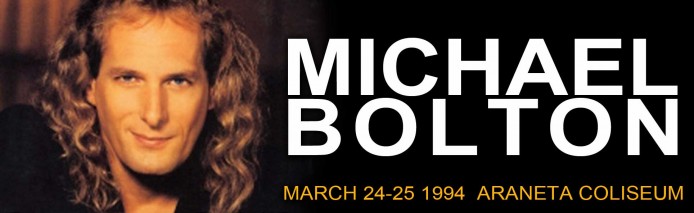 Michael Bolton - Mar 24-25, 1994